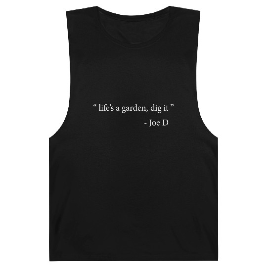 Life's A Garden Dig It Barnard Tanks