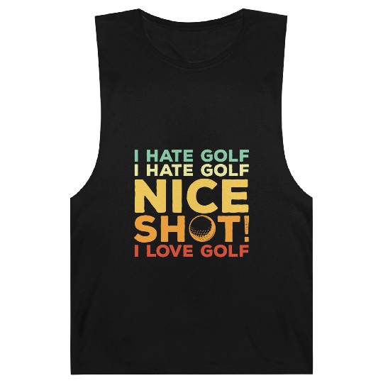 I Hate Golf Nice Shot I Love Golf Barnard Tanks