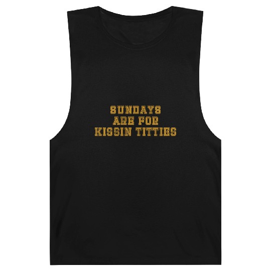 Sundays are For Kissin Titties Barnard Tanks
