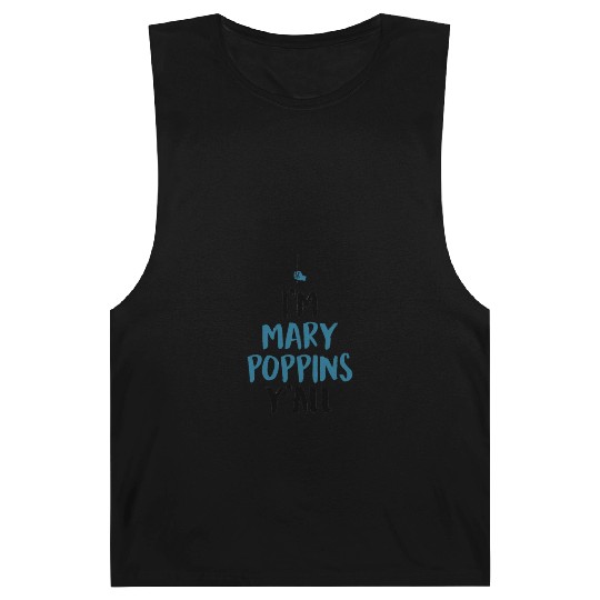 I am Mary Poppins Y all Barnard Tanks