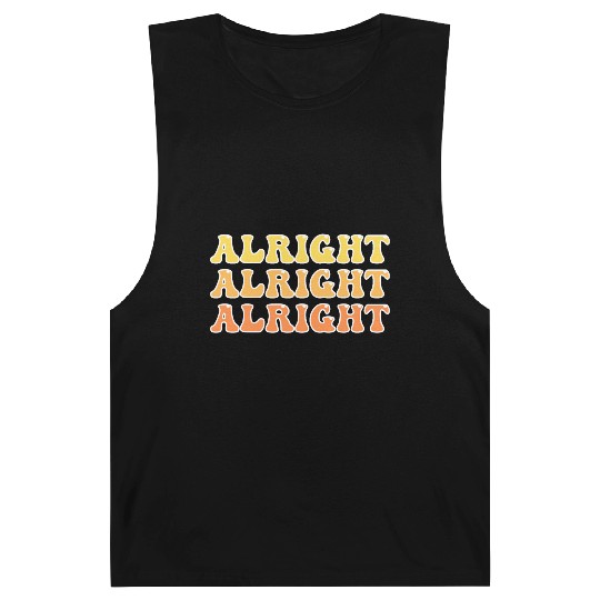 Alright Alright Alright Cool Barnard Tanks