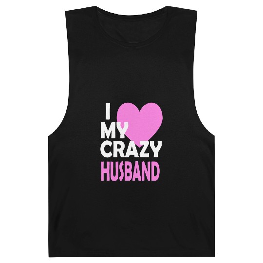 I Love my Crazy Husband Couple Married Spouse Gift Barnard Tanks
