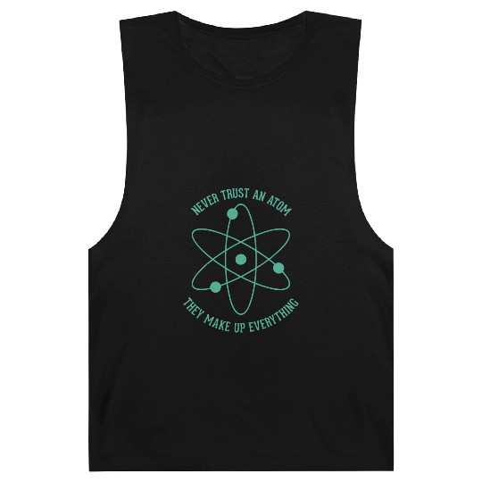 Never trust an Atom - they make up everything Barnard Tanks