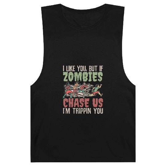 I Like You But If Zombies Chase Us I'm Trippin You Barnard Tanks