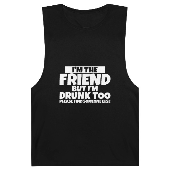I'm Drunk Too Please Find Someone Else 2 Barnard Tanks