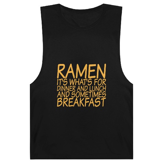 Ramen, For Dinner And Lunch And Breakfast Barnard Tanks