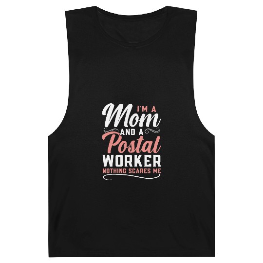 I'm A Mom And A Postal Worker Nothing Scares Me Barnard Tanks