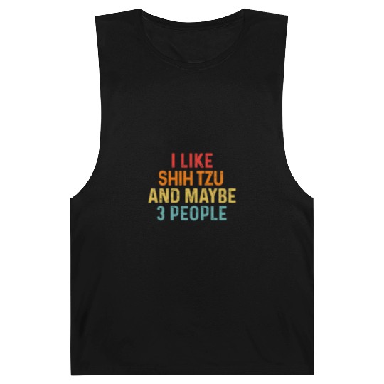 I Like Shih Tzu And Maybe 3 People Dog Lover Barnard Tanks