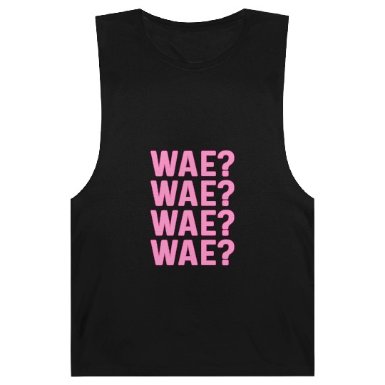 Wae? Korean Question - Why? Barnard Tanks