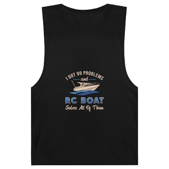 I Got 99 Problems And RC Boat Model Funny RC Boats Barnard Tanks