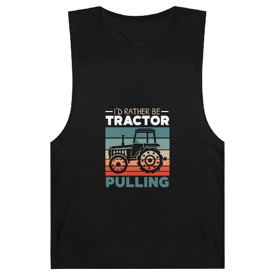 I'd Rather Be Tractor Pulling Farming Farmer Barnard Tanks