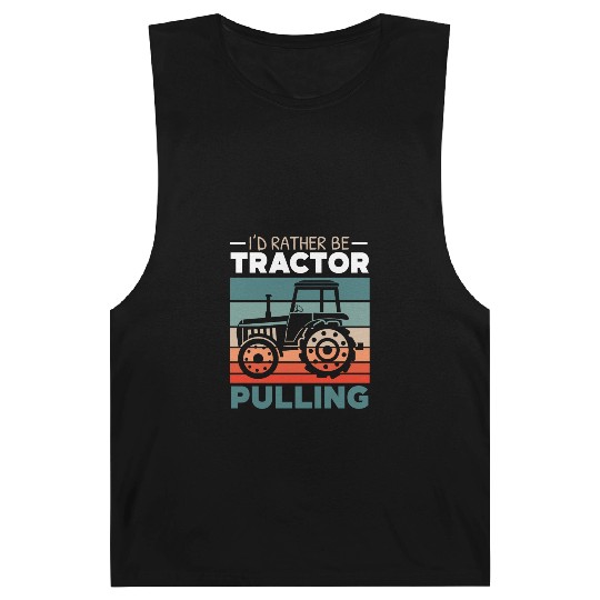 I'd Rather Be Tractor Pulling Farming Farmer Barnard Tanks