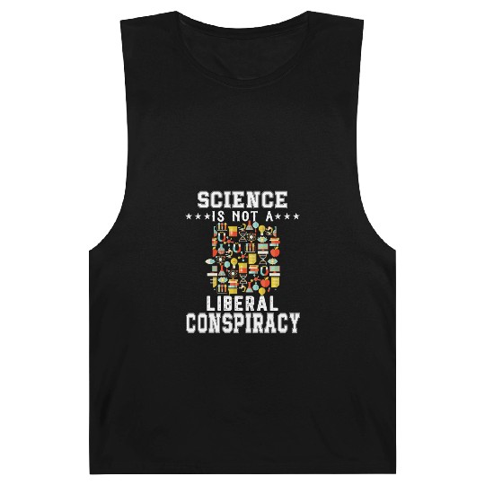 Science Is Not A Liberal Conspiracy Funny Quotes Barnard Tanks