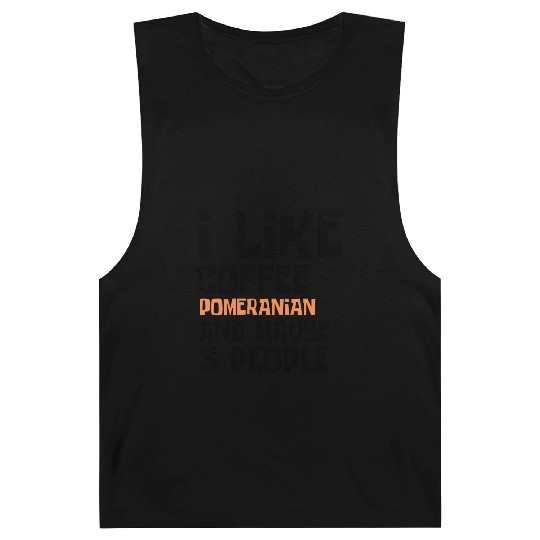 I Like Coffee Pomeranian And Maybe 3 People Barnard Tanks