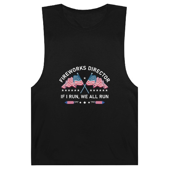 Fireworks Director If I Run You Run 4th of July Barnard Tanks