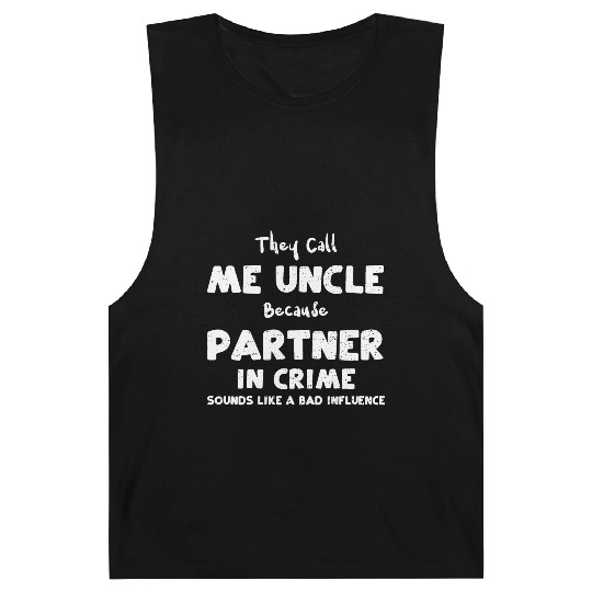 They Call Me Uncle Because Partn... Barnard Tanks