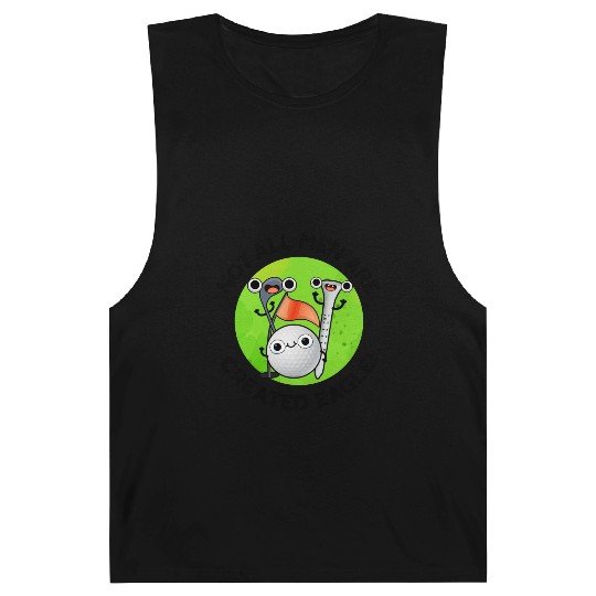 NOt All Men Are Created Eagle Funny Golf Pun Barnard Tanks