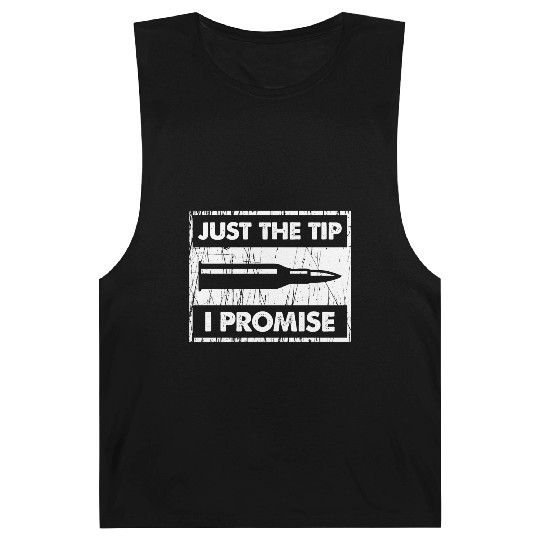 Just The Tip I Promise 2Nd Amendment Barnard Tanks