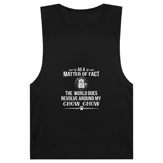 The World Revolves Around My Chow Chow Cool Gift Barnard Tanks