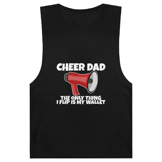 Cheer Dad, The Only Thing I Flip Is My Wallet 5 Barnard Tanks