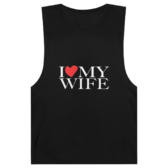 I love my wife Barnard Tanks