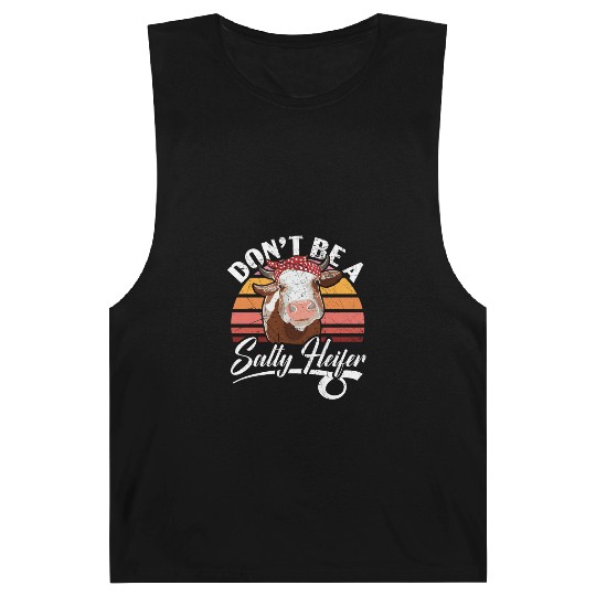 Don't Be A Salty Heifer Cow Whisperer Cow Farming Barnard Tanks