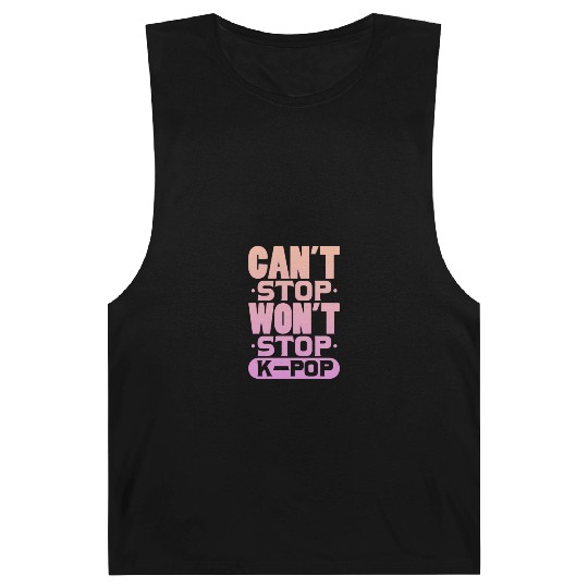 Can't Stop Won't Stop K-Pop Barnard Tanks