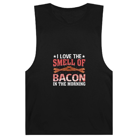 I Love the Smell of Bacon in the Morning Pig Meat Barnard Tanks