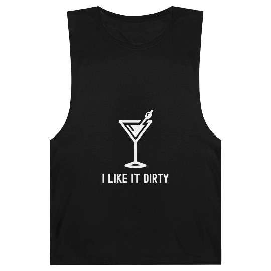 I Like It Dirty Martini Glass Funny Drinker Barnard Tanks
