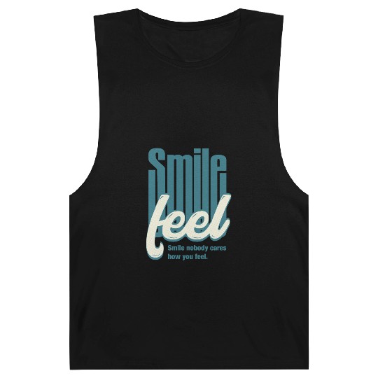 Typographic design Smile nobody cares how you feel Barnard Tanks