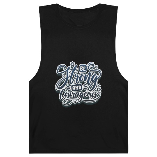 Be strong and courageous Barnard Tanks