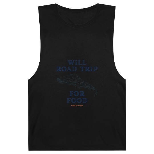 Will Road Trip for Food Quote Barnard Tanks