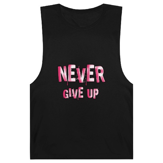 Never give up | Cool quote typography Barnard Tanks