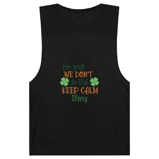 I'm Irish We Don't Do That Keep Calm Thing Gaelic Barnard Tanks