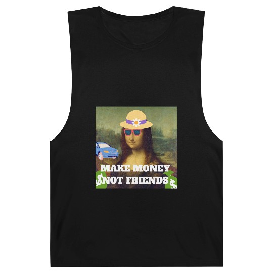 Make money not friends Mona Lisa saying Barnard Tanks
