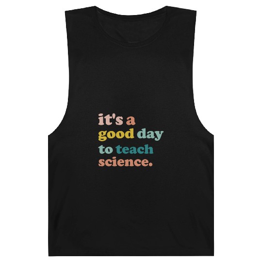 It Is A Good Day To Teach Science Teacher Biology Barnard Tanks