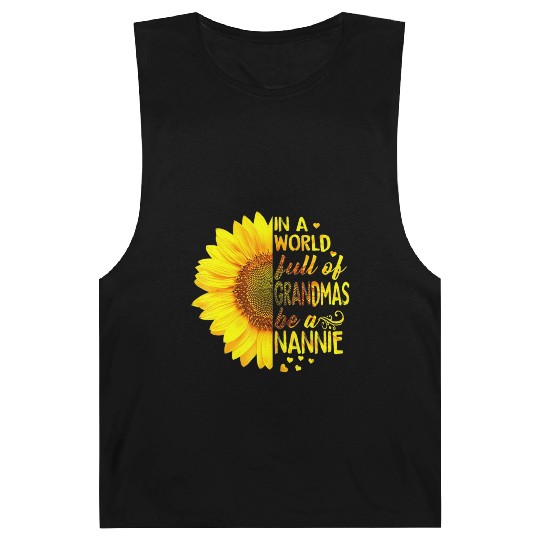 In A World Full Of Grandmas Be Nannie Sunflower Barnard Tanks