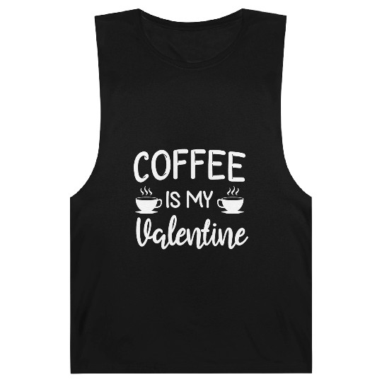 Coffee Is My Valentine His Her Gift Coffee Lover Barnard Tanks