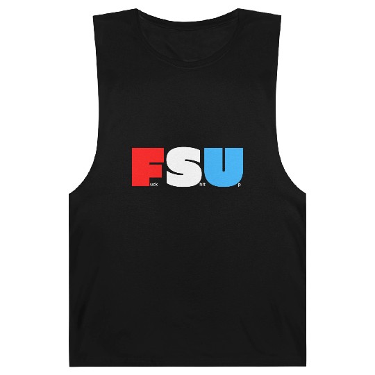 FSU Fuck Shit Up (in Red White Blue letters) Barnard Tanks