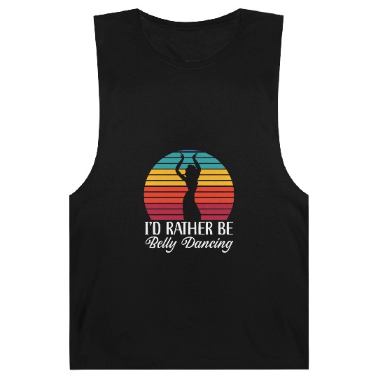 I'd Rather Be Belly Dancing Dance Belly Dancer Barnard Tanks