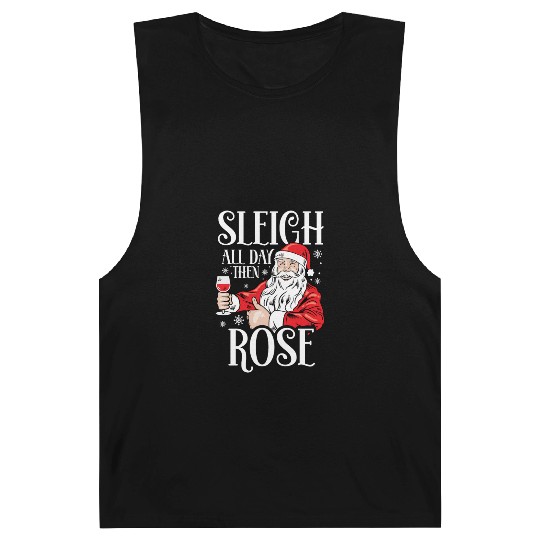 Christmas Sleigh All Day Then Rose Funny Santa Barnard Tanks