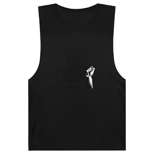 The Land Of The Free Unless You're a Woman Barnard Tanks