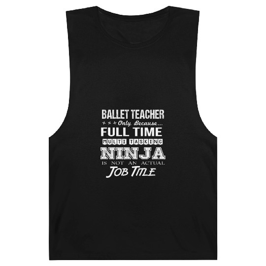 Ballet Teacher Barnard Tanks - Multitasking Ninja Job Gi