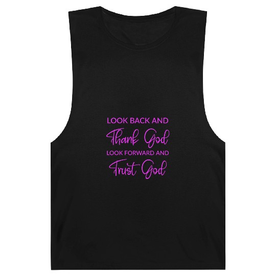 Look back and thank God look forward and trust God Barnard Tanks