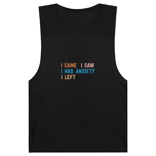 I Came I Saw I Had Anxiety I Left Funny Introvert Barnard Tanks