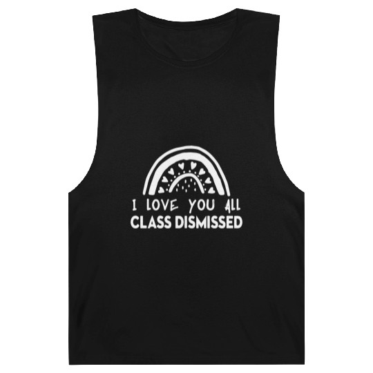 I Love You All Class Dismissed Barnard Tanks