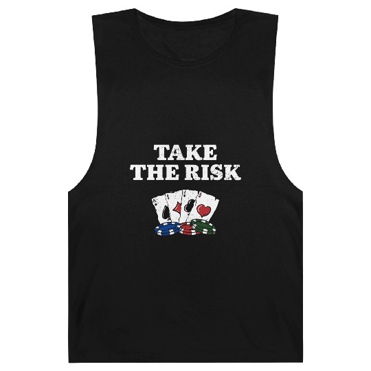 Take the Risk Gambler Poker Gambling Poker Player Barnard Tanks