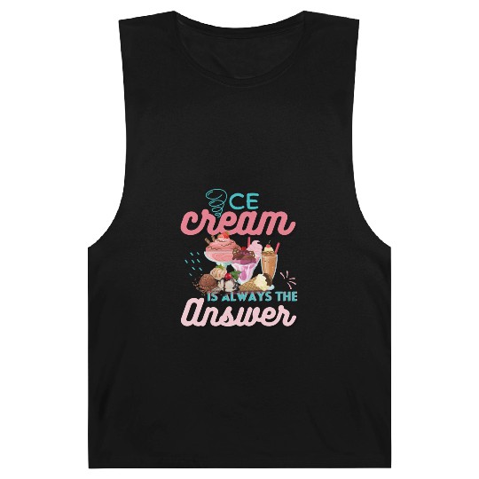 Ice Cream Is Always The Answer Barnard Tanks