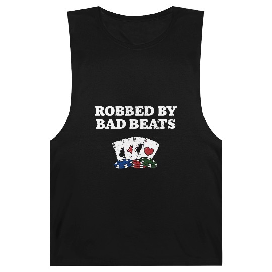 Robbed by Bad Beats Casino Poker Gambling Poker Barnard Tanks