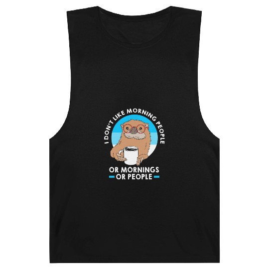 I Dont Like Morning People Funny Otter For Men Barnard Tanks